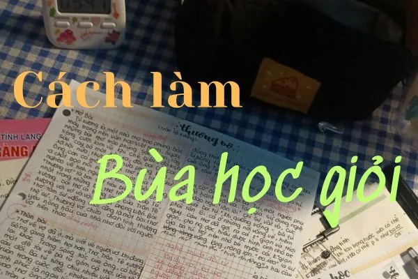 Cách làm bùa học giỏi cực linh nghiệm đơn giản (Mới nhất)