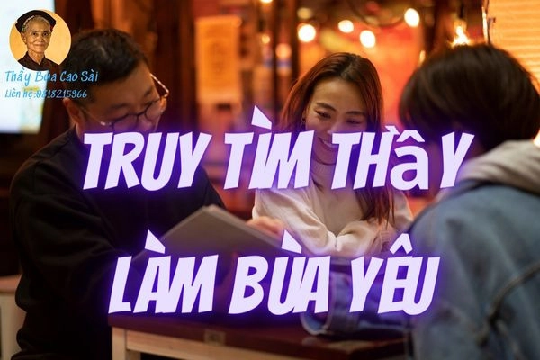 Tìm thầy làm bùa yêu ở Hà Nội và thành phố Hồ Chí Minh